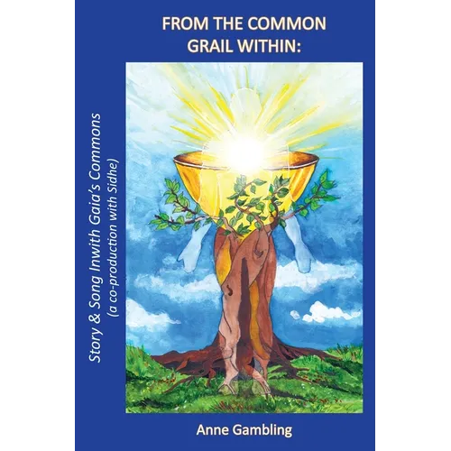 From the Common Grail Within: Story & Song Inwith Gaia's Commons (a co-production with Sidhe) - Paperback | Books | Wiccan Center