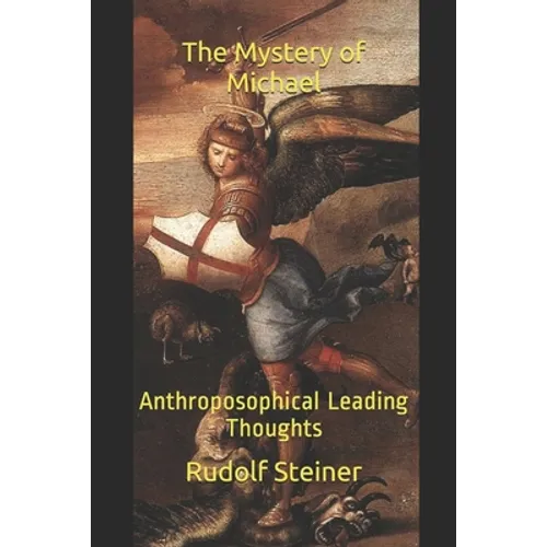 The Mystery of Michael: Anthroposophical Leading Thoughts - Paperback | Books | Wiccan Center
