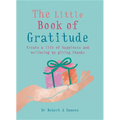 The Little Book of Gratitude: Create a Life of Happiness and Wellbeing by Giving Thanks - Paperback | Books | Wiccan Center