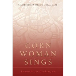 Corn Woman Sings: A Medicine Woman's Dream Map - Paperback | Books | Wiccan Center
