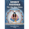 Spirit Visions: The Old Ones Speak - Paperback | Books | Wiccan Center