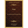Magic: Its History And Principle Rites - Paperback | Books | Wiccan Center