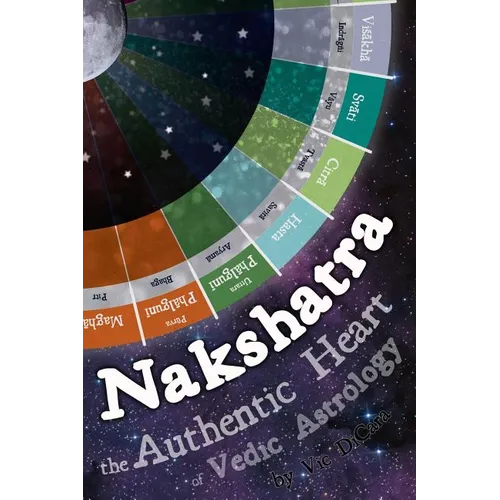 Nakshatra - The Authentic Heart of Vedic Astrology - Paperback | Books | Wiccan Center