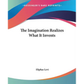 The Imagination Realizes What It Invents - Paperback | Books | Wiccan Center