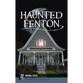 Haunted Fenton - Hardcover | Books | Wiccan Center