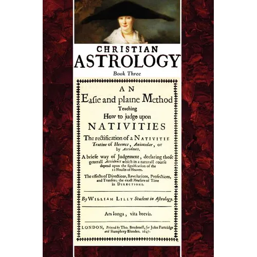 Christian Astrology, Book 3: An Easie and Plaine Method How to Judge Upon Nativities - Paperback | Books | Wiccan Center