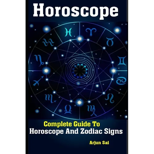 Horoscope: Complete Guide To Horoscope And Zodiac Signs - Paperback | Books | Wiccan Center