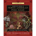 Llewellyn's Complete Book of North American Folk Magic: A Landscape of Magic, Mystery, and Tradition - Paperback | Books | Wiccan Center