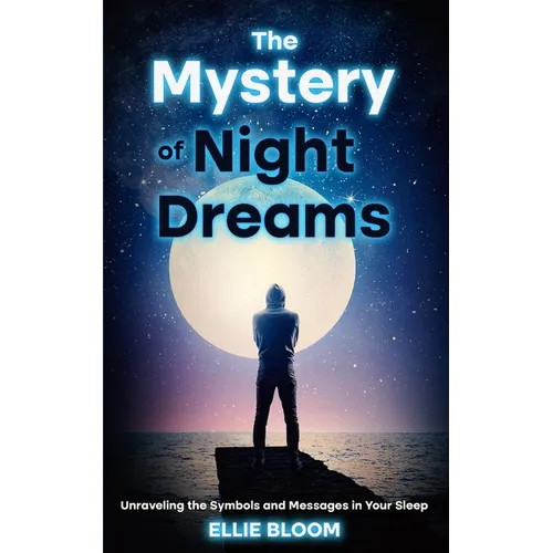 The Mystery of Night Dreams: Unraveling the Symbols and Messages in Your Sleep - Paperback | Books | Wiccan Center