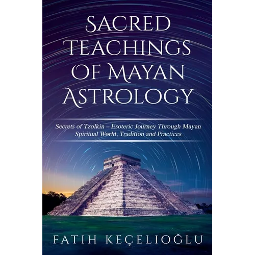 Sacred Teachings of Mayan Astrology - Paperback | Books | Wiccan Center