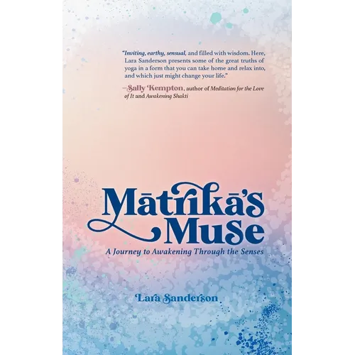 Matrika's Muse: A Journey to Awakening Through the Senses - Paperback | Books | Wiccan Center