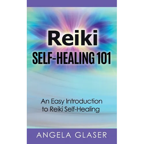 Reiki Self-Healing 101: An Easy Introduction to Reiki Self-Healing - Paperback | Books | Wiccan Center
