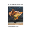 Zen and the Art of Living and Dying