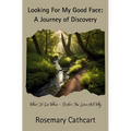 Looking For My Good Face: A Journey of Discovery - Hardcover | Books | Wiccan Center