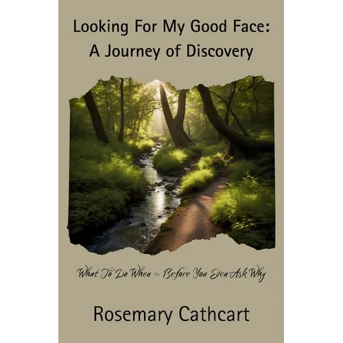 Looking For My Good Face: A Journey of Discovery - Hardcover | Books | Wiccan Center