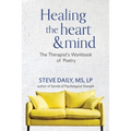 Healing the Heart and Mind: The Therapist's Workbook of Poetry - Paperback | Books | Wiccan Center