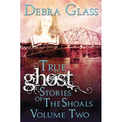 True Ghost Stories of the Shoals Vol. 2 - Paperback | Books | Wiccan Center