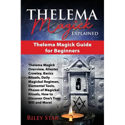 Thelema Magick Explained: Thelema Magick Guide for Beginners - Paperback | Books | Wiccan Center