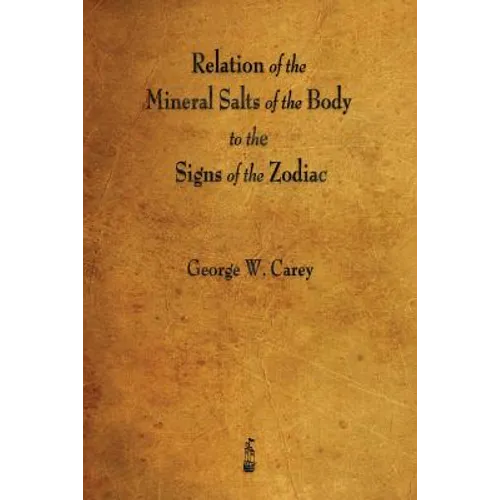 Relation of the Mineral Salts of the Body to the Signs of the Zodiac - Paperback | Books | Wiccan Center