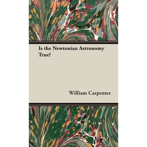Is the Newtonian Astronomy True? - Hardcover | Books | Wiccan Center