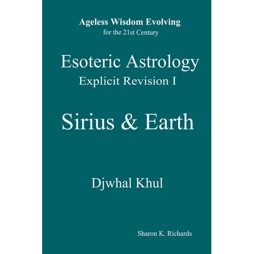 Esoteric Astrology Explicit Revision I - Sirius & Earth - Paperback