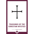 Teachings of the Christian Mystics - Paperback