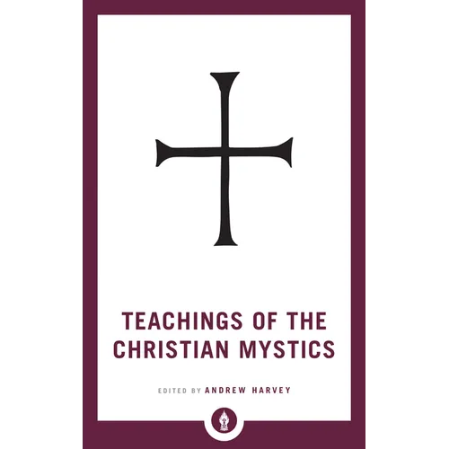 Teachings of the Christian Mystics - Paperback