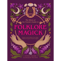 The Witch of the Forest's Guide to Folklore Magick: Connect to the Wisdom of Our Elders. Embrace the Power of Green Magick. - Paperback | Books | Wiccan Center
