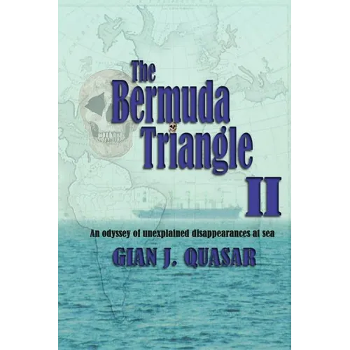 The Bermuda Triangle II: An Odyssey of Unexplained Disappearances at Sea - Paperback | Books | Wiccan Center