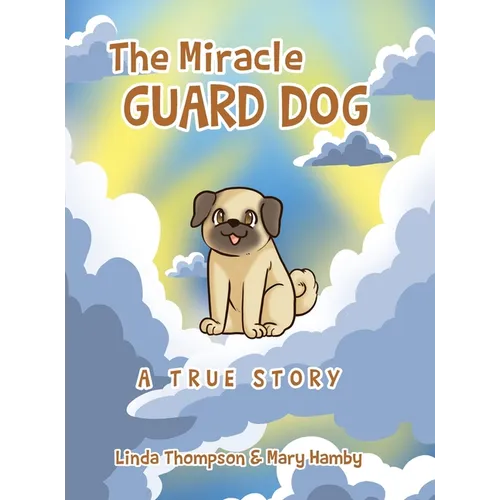 The Miracle Guard Dog - Hardcover | Books | Wiccan Center