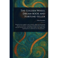 The Golden Wheel Dream-book and Fortune-teller - Paperback | Books | Wiccan Center