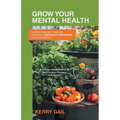 Grow Your Mental Health: Connecting with nature through container gardening to calm anxiety. - Paperback | Books | Wiccan Center