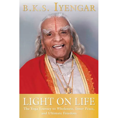 Light on Life: The Yoga Journey to Wholeness, Inner Peace, and Ultimate Freedom - Paperback | Books | Wiccan Center