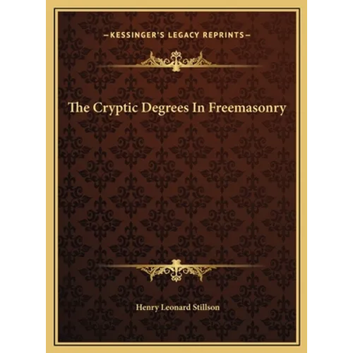 The Cryptic Degrees In Freemasonry - Hardcover | Books | Wiccan Center