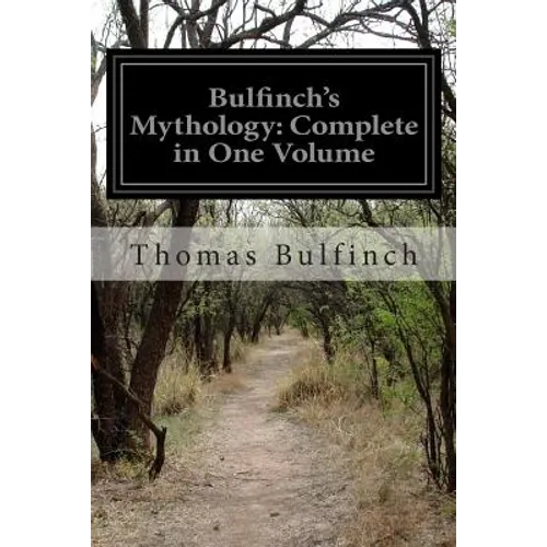 Bulfinch's Mythology: Complete in One Volume - Paperback | Books | Wiccan Center