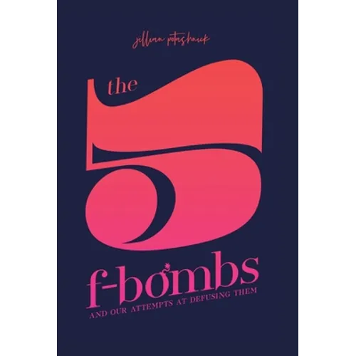 The 5 F-Bombs: And Our Attempts at Defusing Them - Hardcover | Books | Wiccan Center