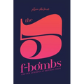 The 5 F-Bombs: And Our Attempts at Defusing Them - Hardcover | Books | Wiccan Center