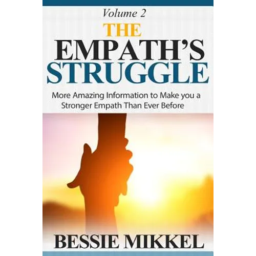 The Empath's Struggle: More Amazing Information to Make You a Stronger Empath Than Ever Before - Paperback | Books | Wiccan Center