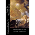 Come To Wisdom's Door: How To Have An Out-Of-Body Experience! - Paperback | Books | Wiccan Center
