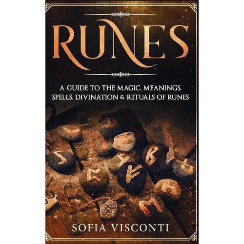 Runes: A Guide To The Magic, Meanings, Spells, Divination & Rituals Of Runes: A Guide To The Magic, Meanings, Spells, Divination & Rituals Of Runes - Hardcover | Books | Wiccan Center