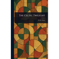 The Celtic Twilight - Hardcover | Books | Wiccan Center