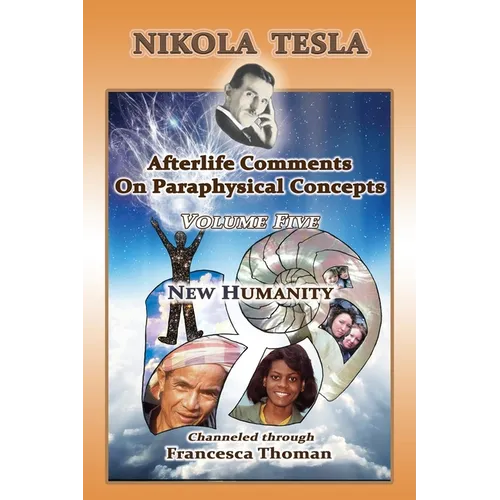 Nikola Tesla: Volume Five: New Humanity - Paperback | Books | Wiccan Center