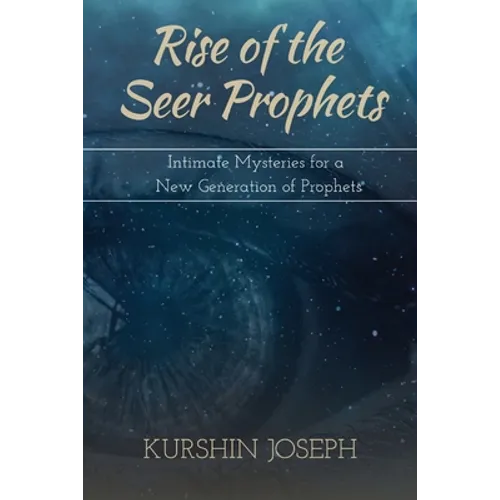 Rise of the Seer Prophets: Intimate Mysteries for a New Generation of Prophets - Paperback | Books | Wiccan Center
