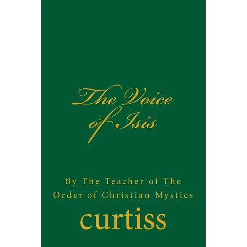 The Voice of Isis: By The Teacher of the Order of Christian Mystics - Paperback | Books | Wiccan Center