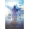 Pagan Portals - The Water Witch: An Introduction to Water Witchcraft - Paperback | Books | Wiccan Center