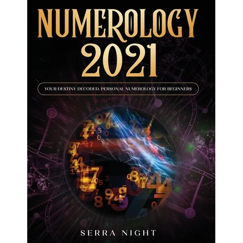 Numerology 2021: Your Destiny Decoded: Personal Numerology For Beginners - Paperback | Books | Wiccan Center