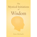 The Mystical Initiations of Wisdom - Paperback | Books | Wiccan Center