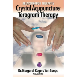 Breakthrough Therapies: Crystal Acupuncture & Teragram Therapy - Paperback | Books | Wiccan Center