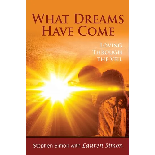 What Dreams Have Come: Loving Through The Veil - Paperback | Books | Wiccan Center
