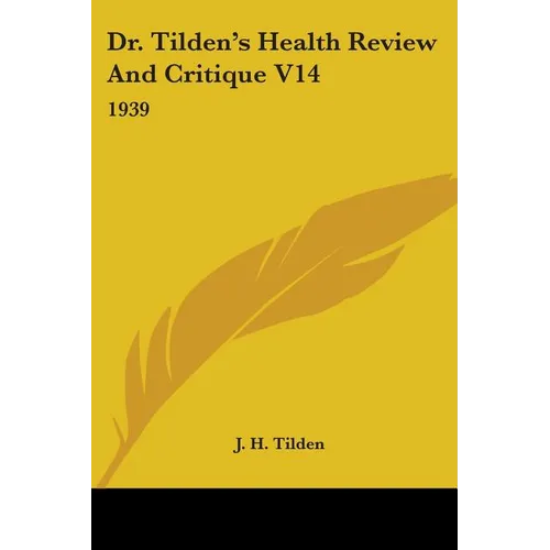 Dr. Tilden's Health Review And Critique V14: 1939 - Paperback | Books | Wiccan Center